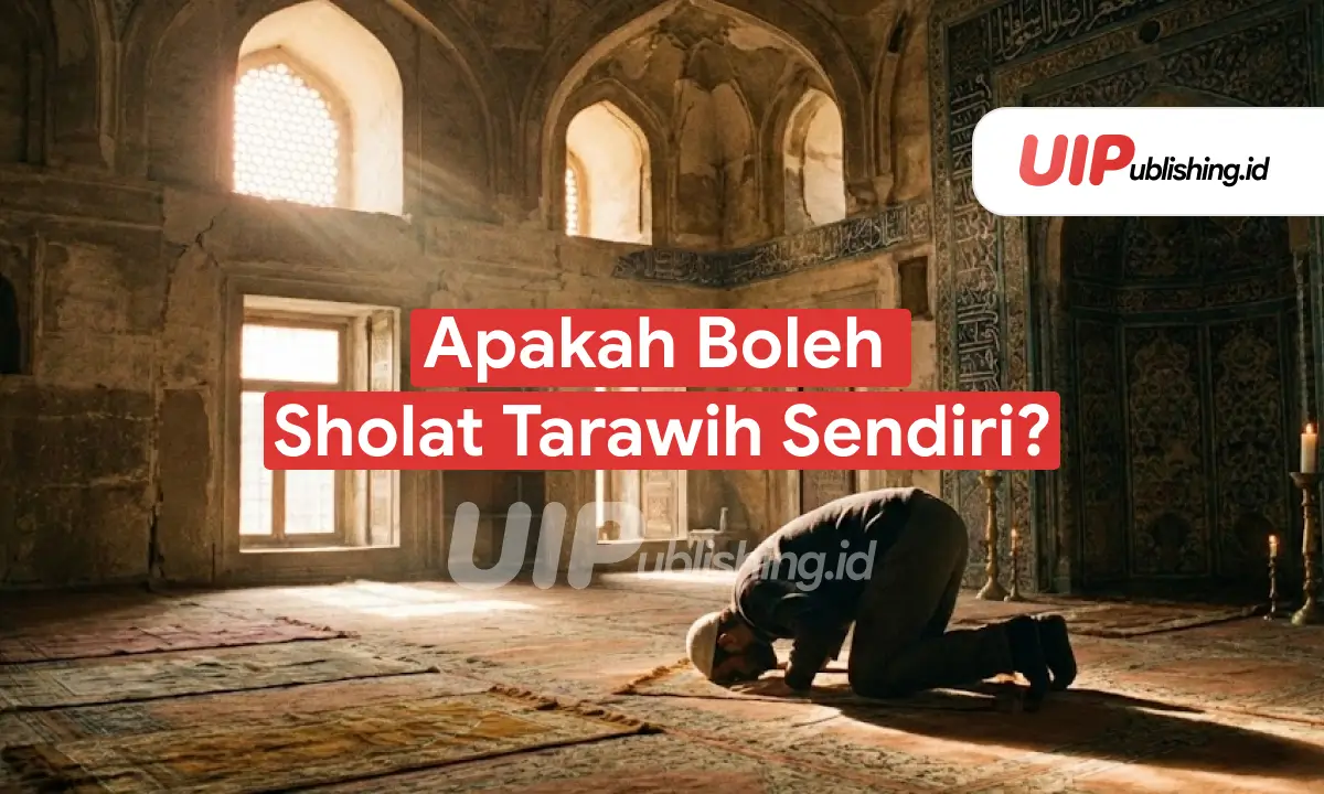 Apakah Boleh  Sholat Tarawih Sendiri - UIPublishing.id